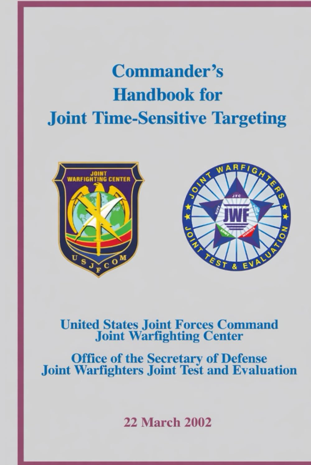 Commander’s Handbook for Joint Time-Sensitive Targeting: 22 March 2002