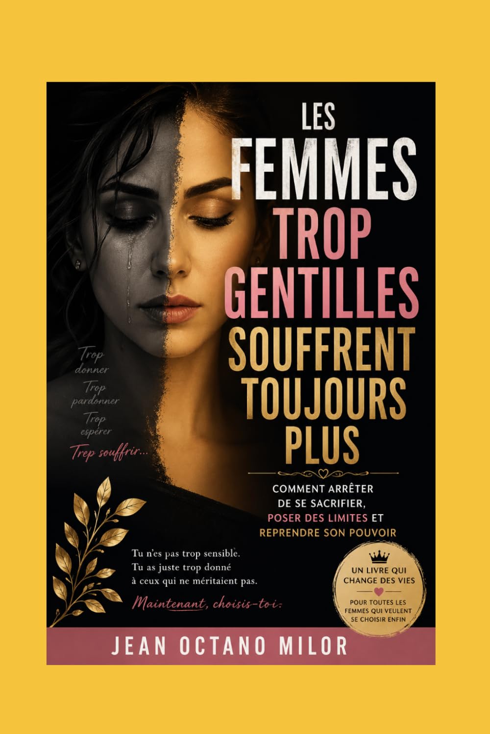 LES FEMMES TROP GENTILLES SOUFFRENT TOUJOURS PLUS