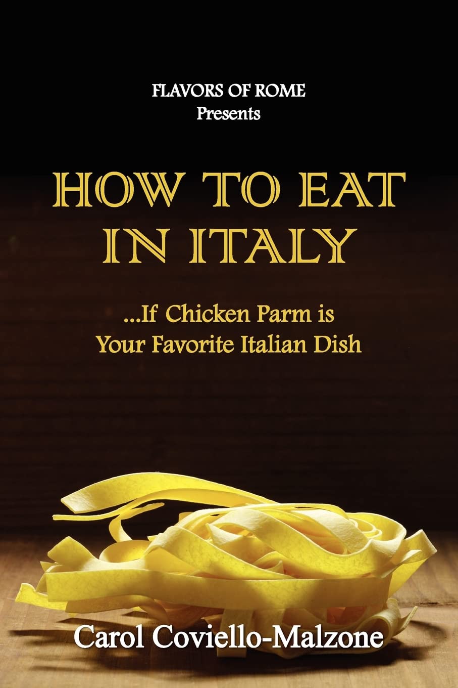 How To Eat in Italy...If Chicken Parm is Your Favorite Italian Dish
