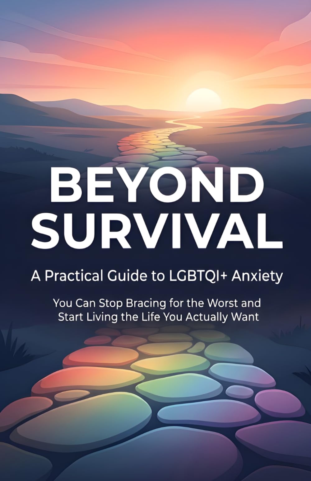 Beyond Survival: A Practical Guide to LGBTQI+ Anxiety