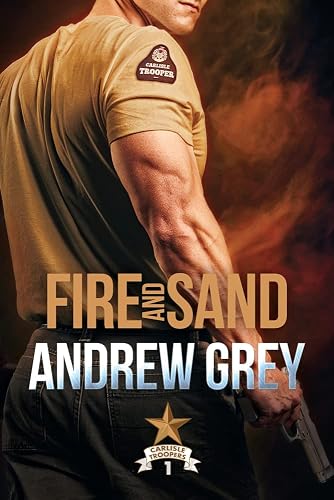 Fire and Sand: Volume 1 (Carlisle Troopers)