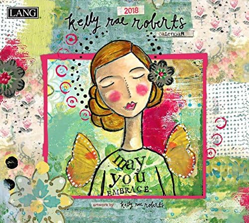 Kelly Rae Roberts 2018 Calendar: Includes Free Download Calendar โ Wall Calendar, September 1, 2017