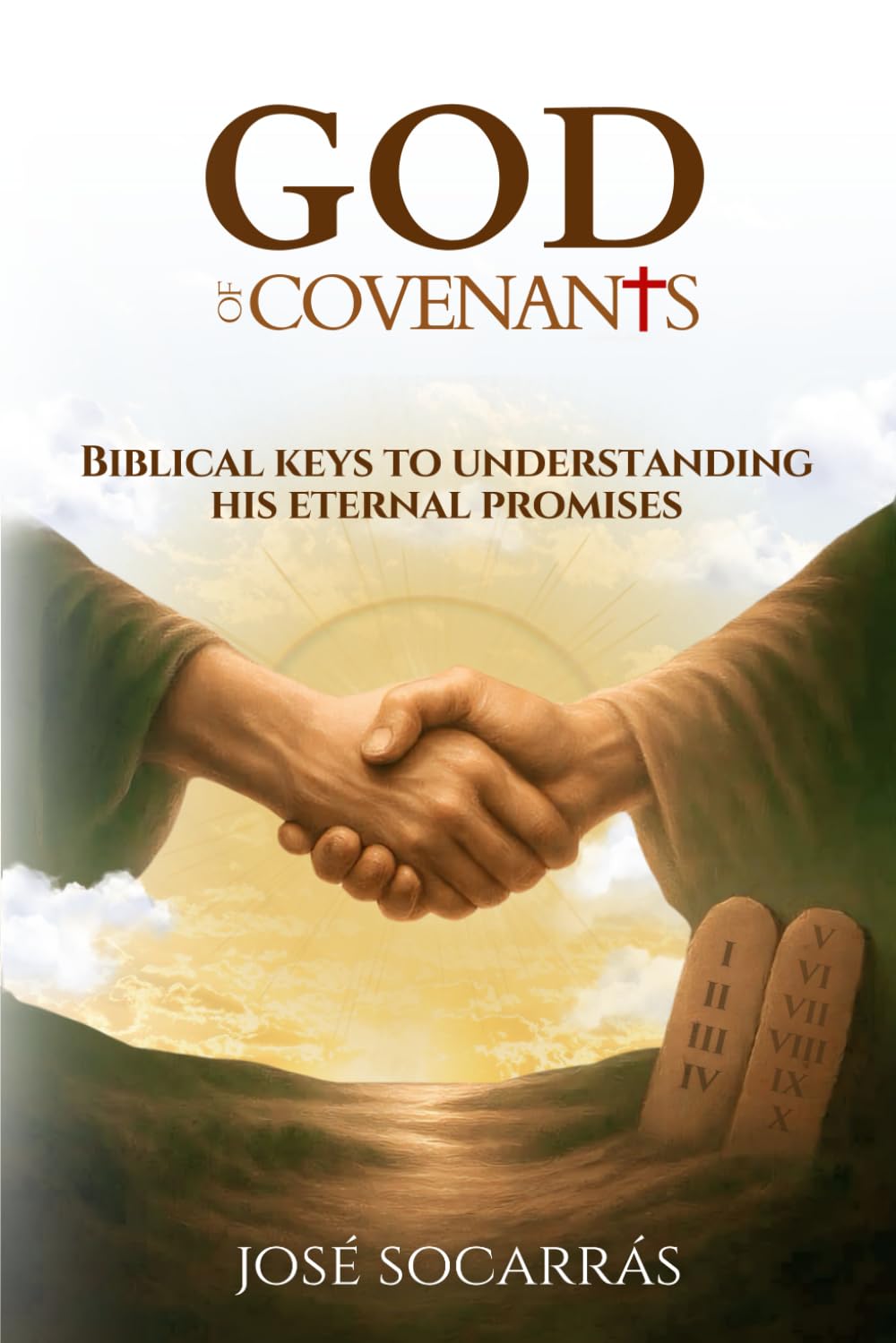 God of Covenants: Biblical keys to understanding his eternal promises!