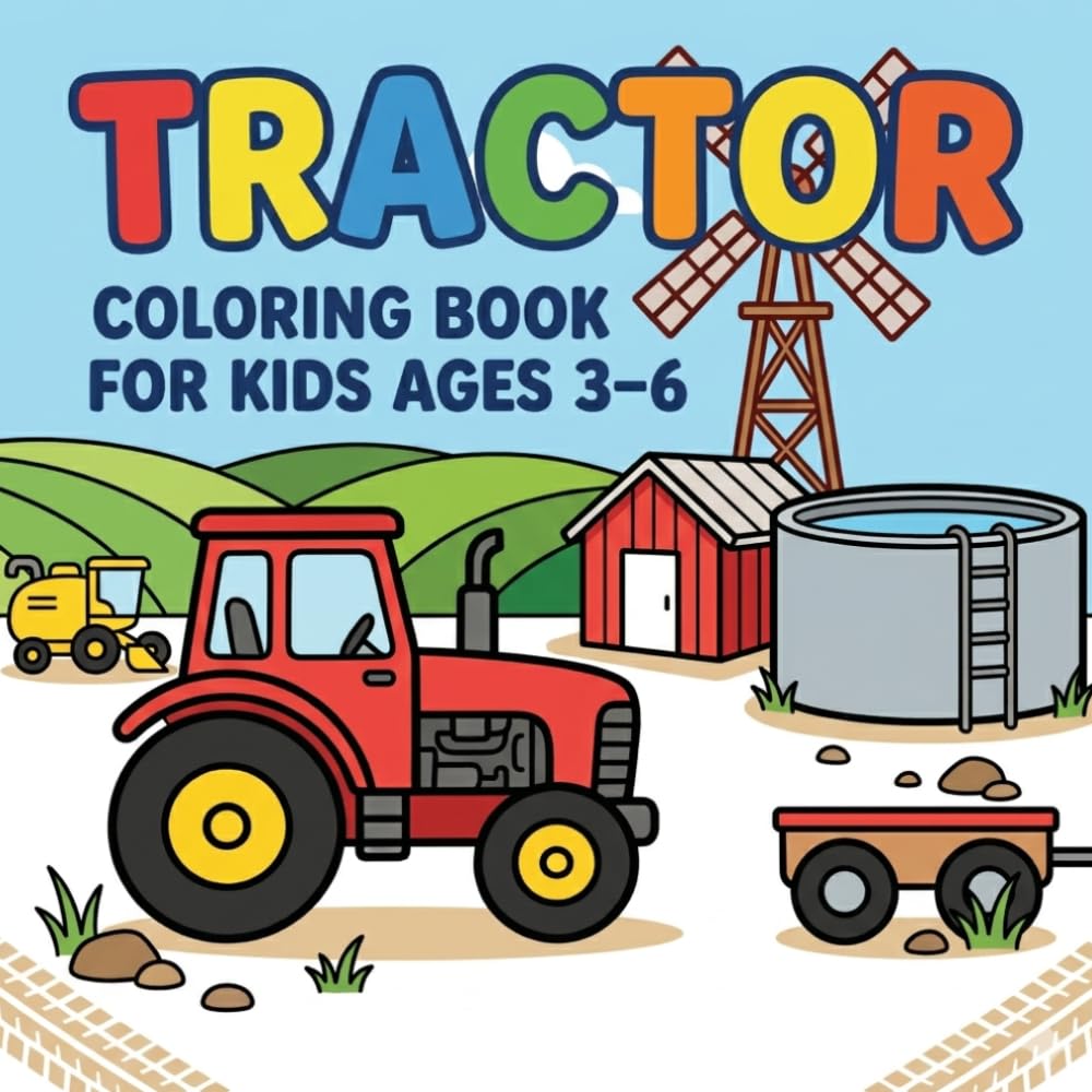 Tractor Coloring Book for Kids Ages 3–6: Farm Tractors, Field Equipment and Easy Coloring Pages with Bold Outlines for Little Kids (My First Vehicle Coloring Series)
