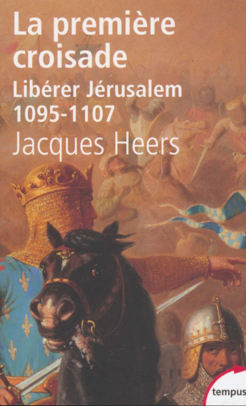 La première croisade libérer Jérusalem, 1095-1107 (Tempus)