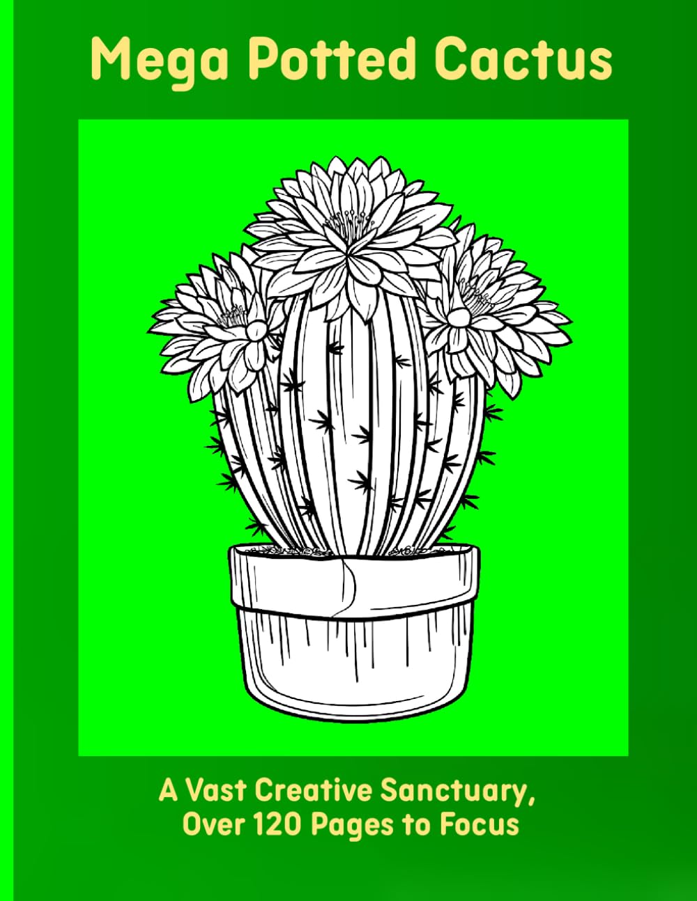 Mega Potted Cactus: A Vast Creative Sanctuary, Over 120 Pages to Focus