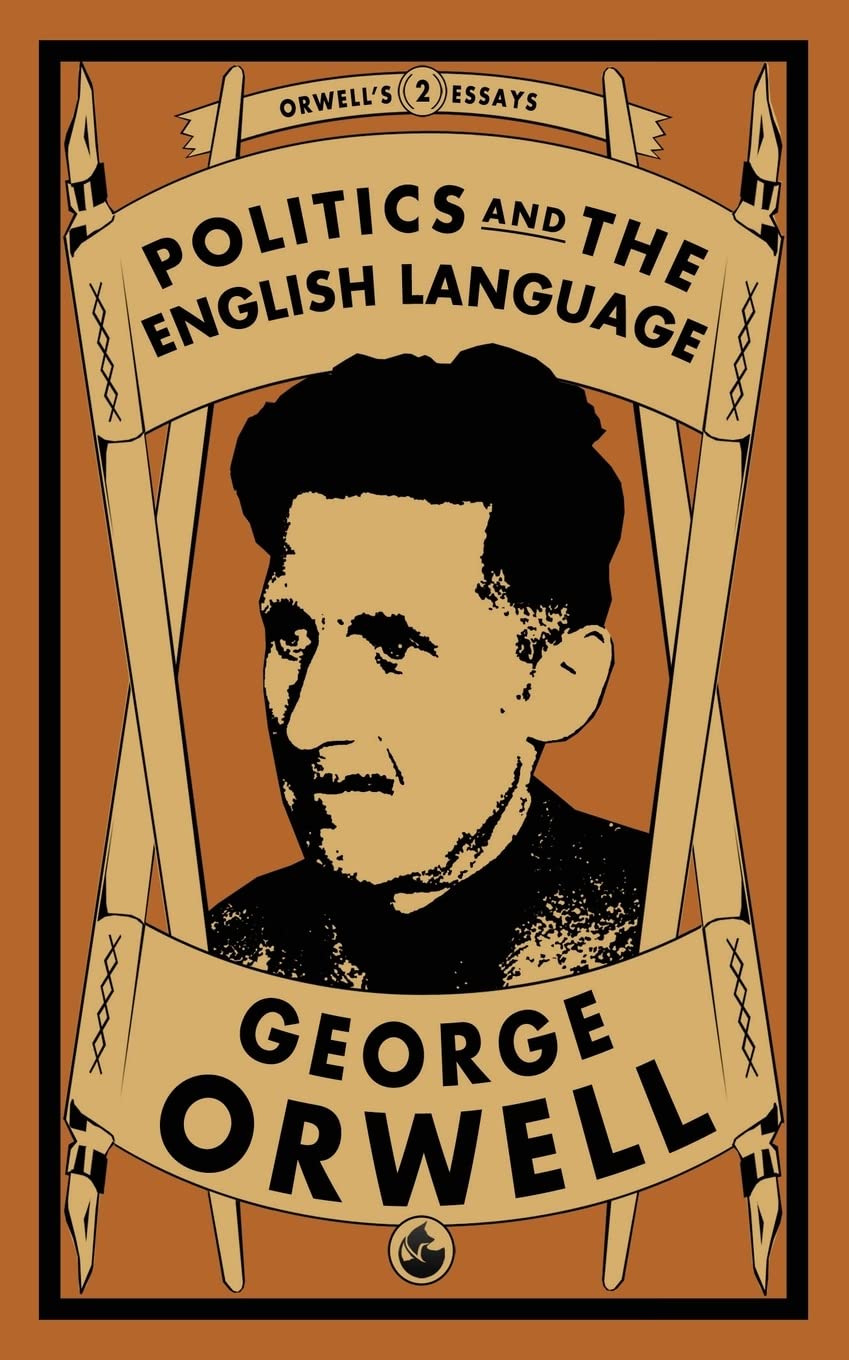 Politics and the English Language: 2 (Orwell's Essays)