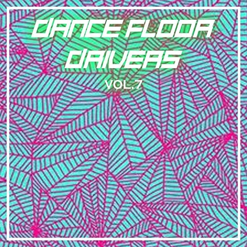 Dance Floor Drivers, Vol. 7