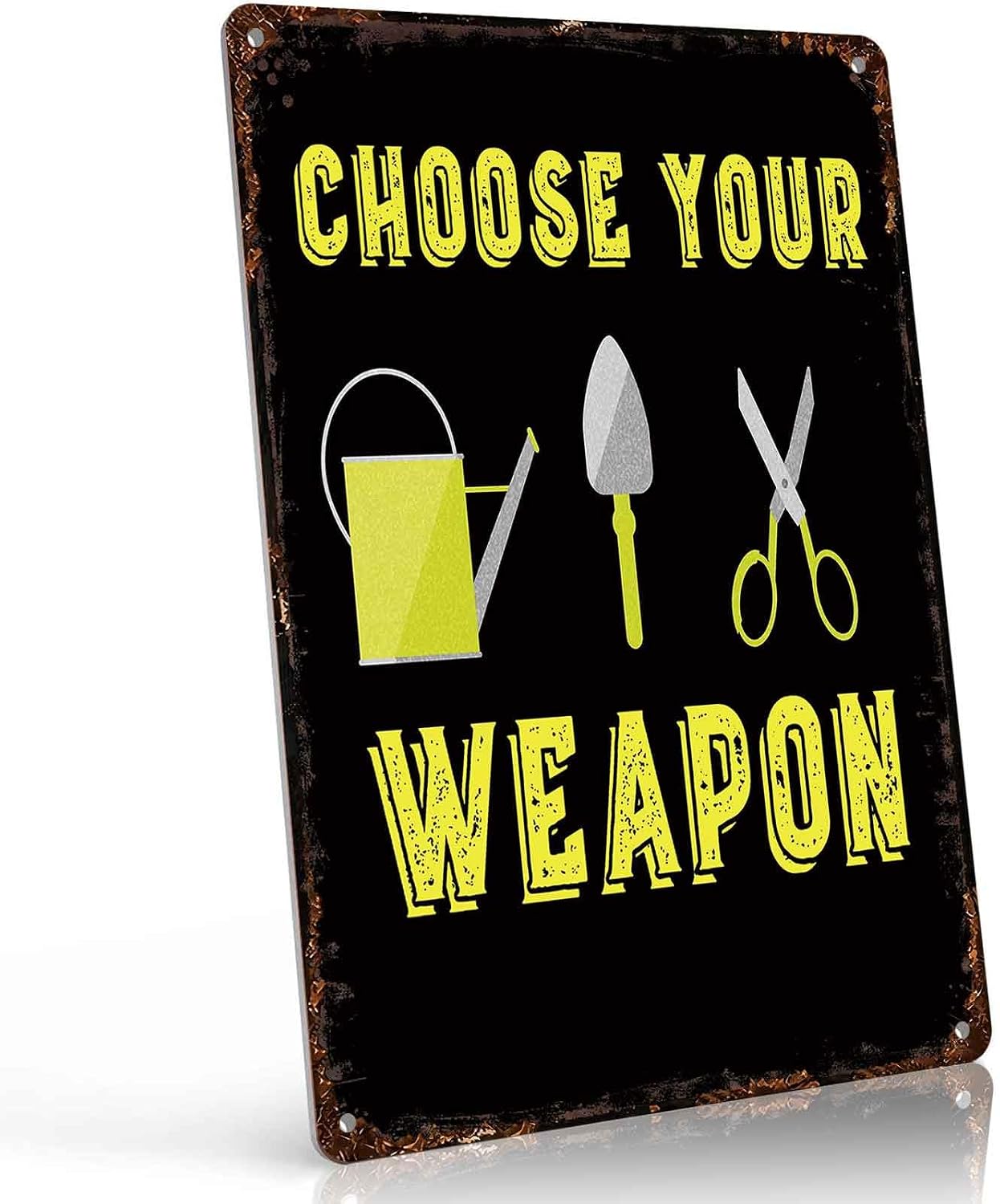 Choose Your Weapon Gardening Tools Garage Metal Sign 8 x 12 Inch