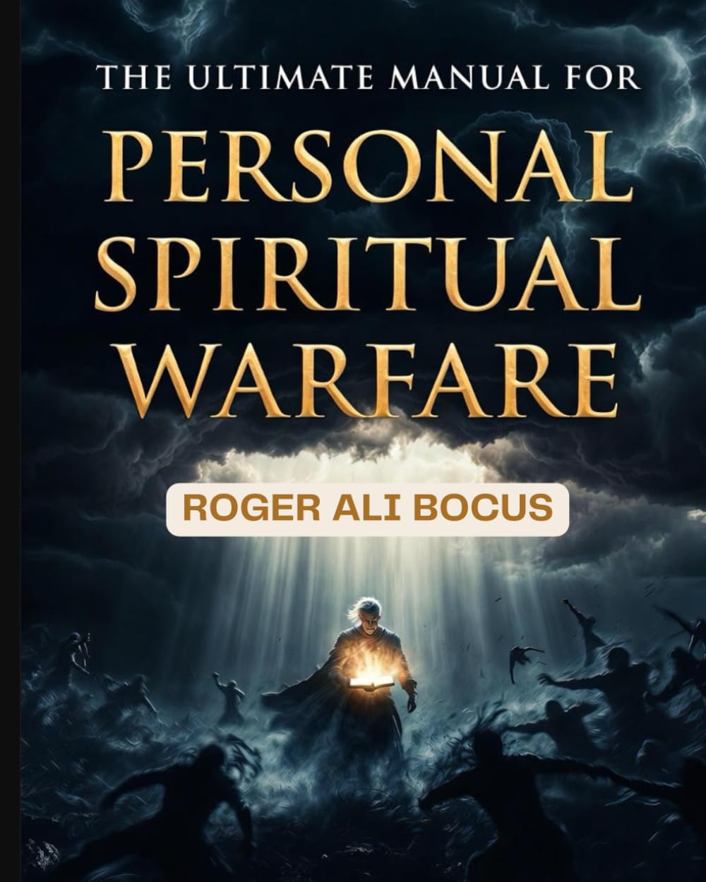 The Ultimate Manual For Personal Spiritual Warfare