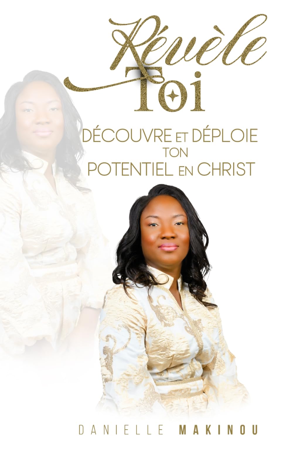 Révèle-toi: Découvre et déploie ton potentiel en Christ