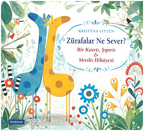 Zurafalar Ne Sever? & Bir Kitirti, sipirti ve M... [Turkish] 6054691775 Book Cover
