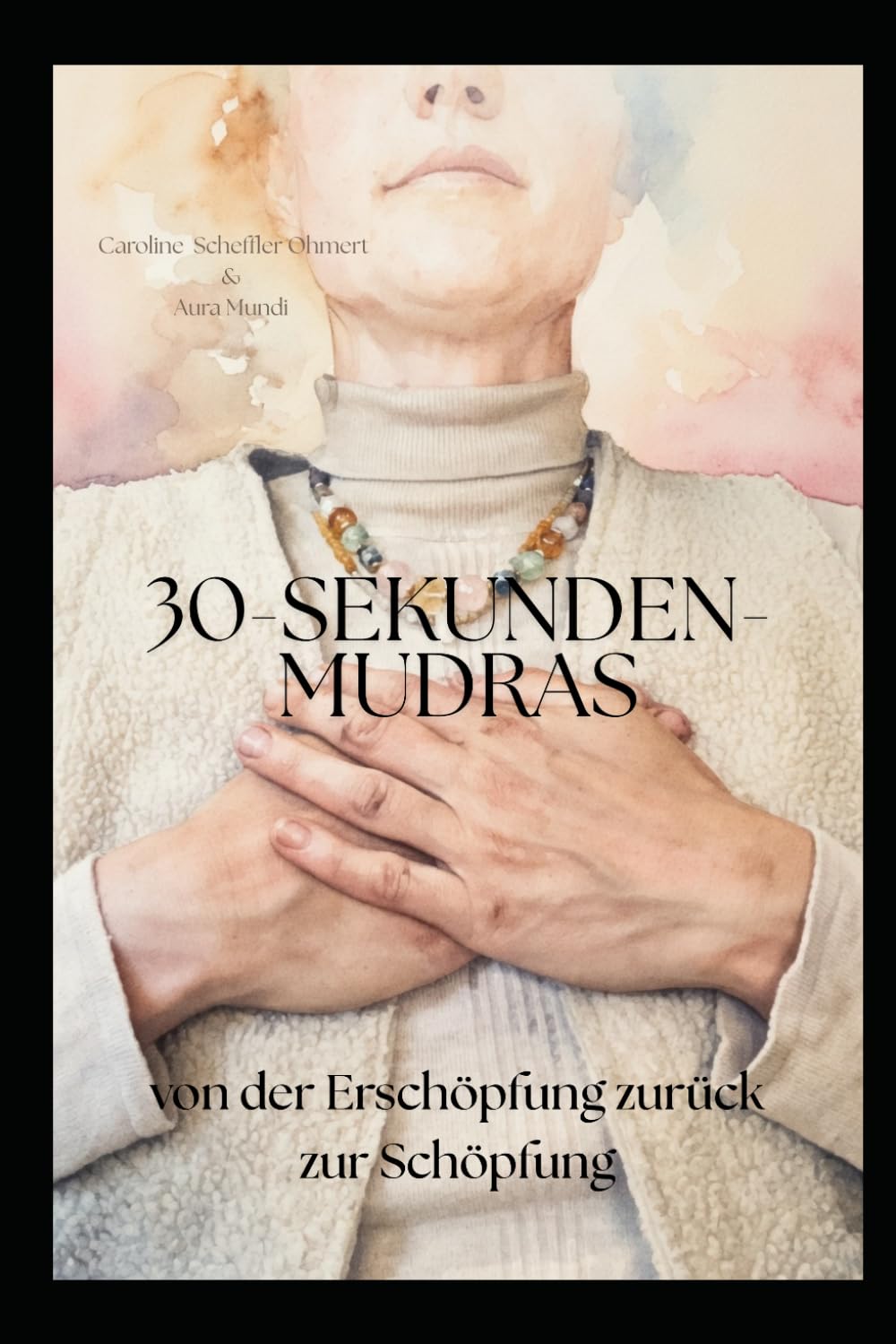 30-Sekunden-Mudras: von der Erschöpfung zurück zur Schöpfung