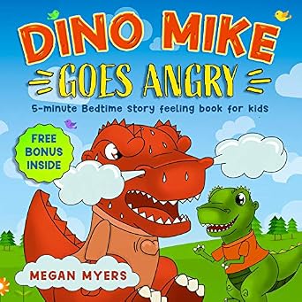 Amazon.com: Dino Mike Goes Angry: 5-minute Bedtime Story feeling book ...