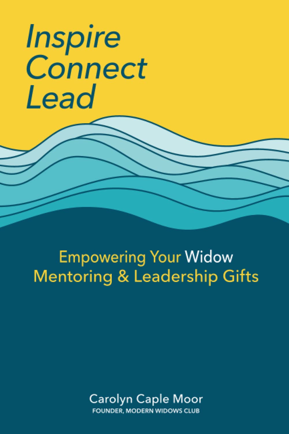 Inspire Connect Lead: Empowering Your Widow Mentoring and Leadership Gifts