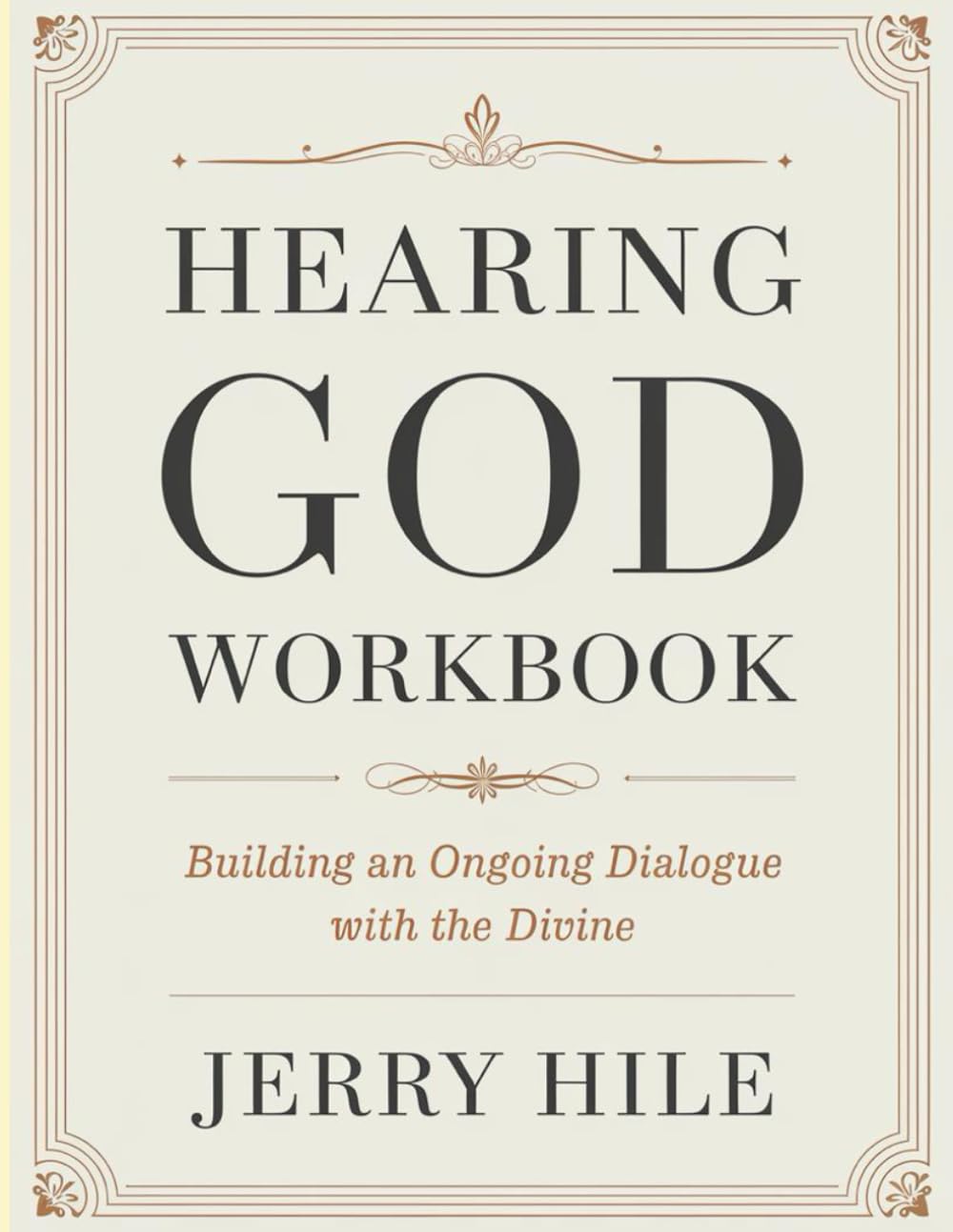 Hearing God Workbook: Building an Ongoing Dialogue with the Divine