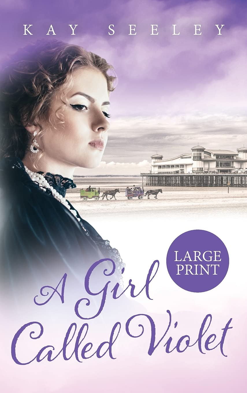 A Girl Called Violet Large Print Edition: Large Print Edition:... - Seeley, Kay