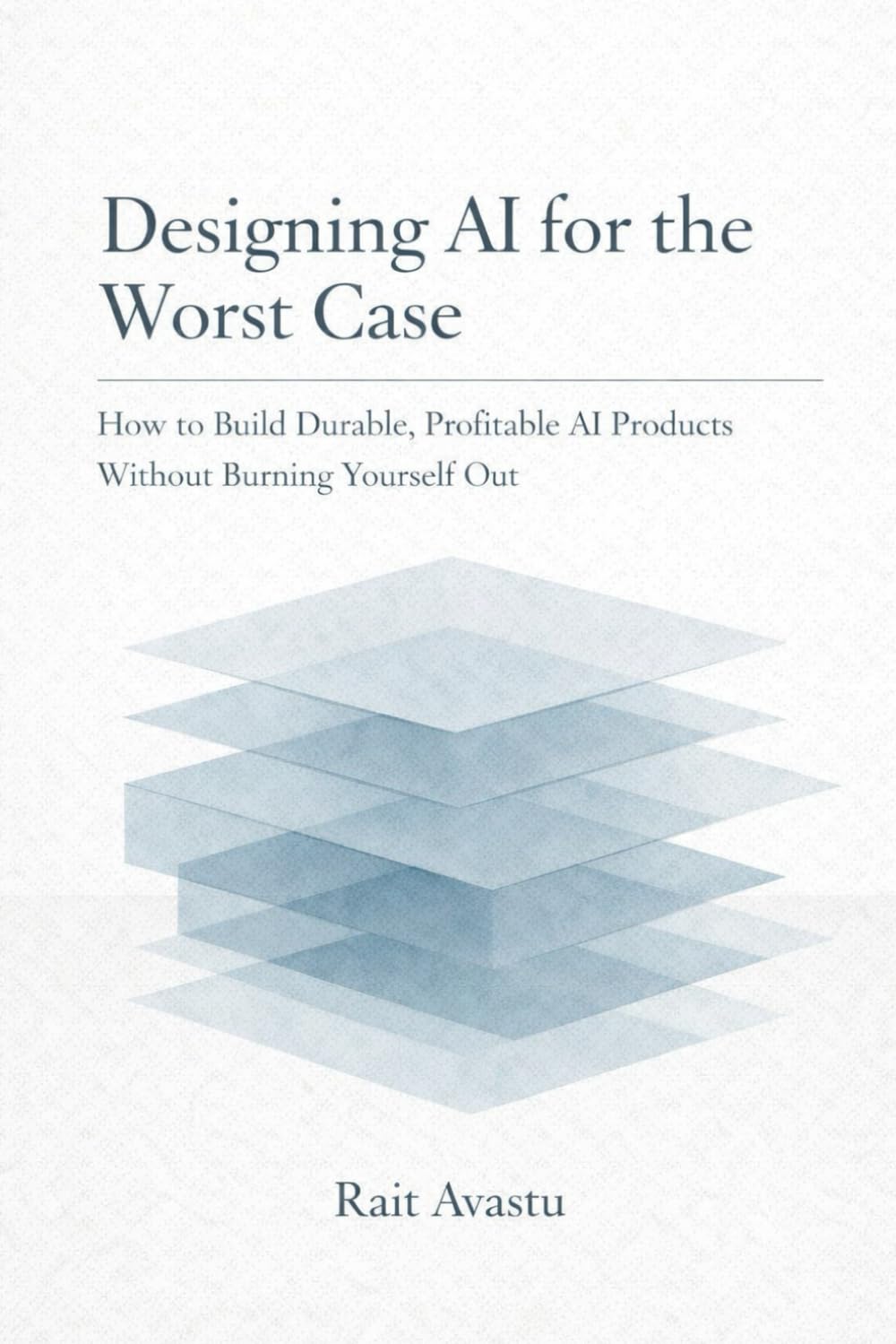 Designing AI for the Worst Case: How to Build Durable, Profitable AI Products Without Burning Yourself Out