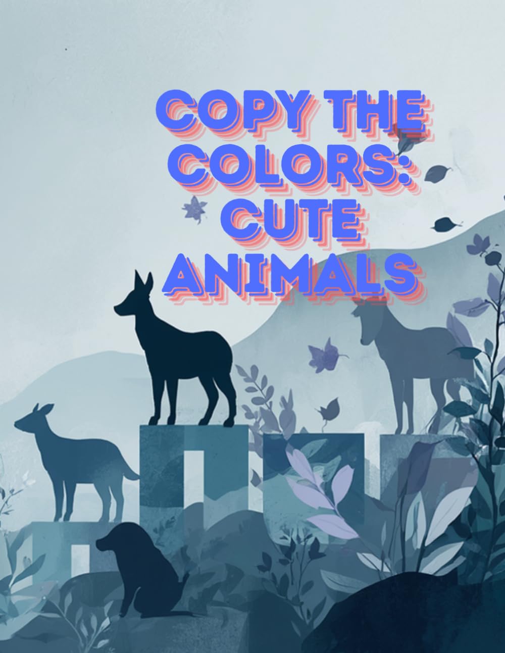 Copy the Colors: Cute Animals: A Fun and Easy Color Matching Book for Little Artists