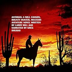 Anthrax: A Will Cannon, Bounty Hunter, Western Adventure Novel Audiolibro Por Larry Hill arte de portada
