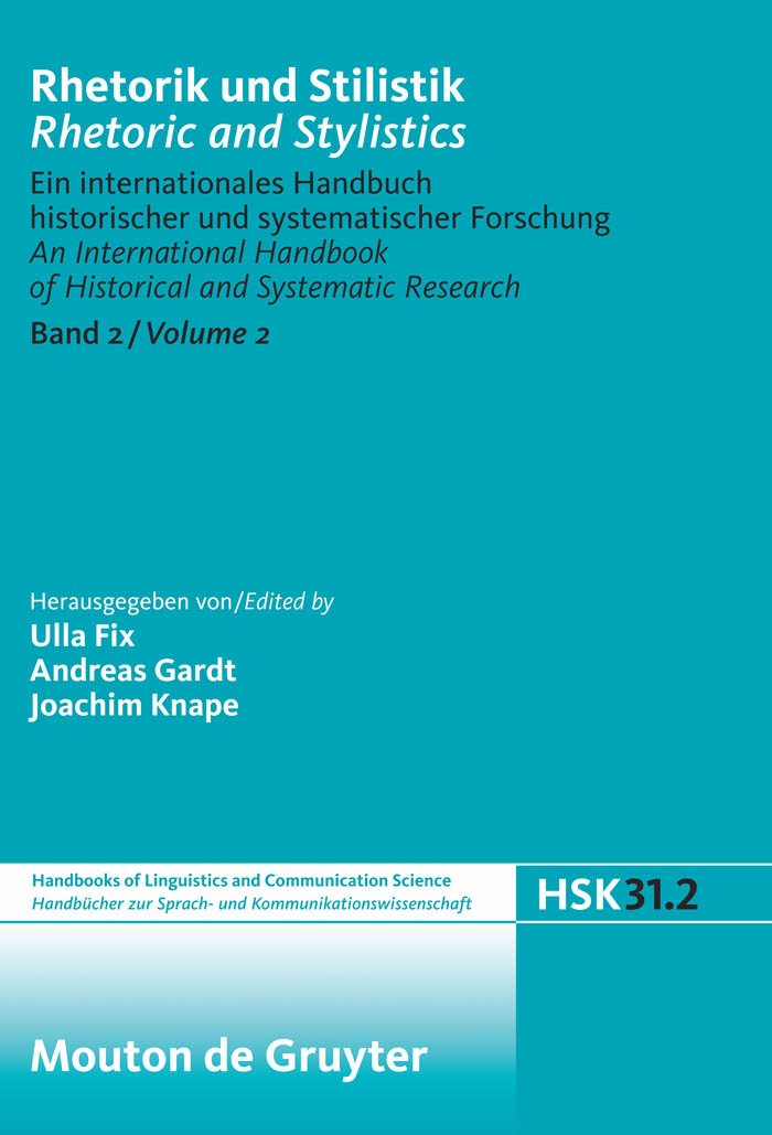 Rhetorik und Stilistik / Rhetoric and Stylistics (Handbücher zur Sprach- und Kommunikationswissenschaft / Handbooks of Linguistics and Communication Science [HSK], 31/2) (German Edition)      1st Edition