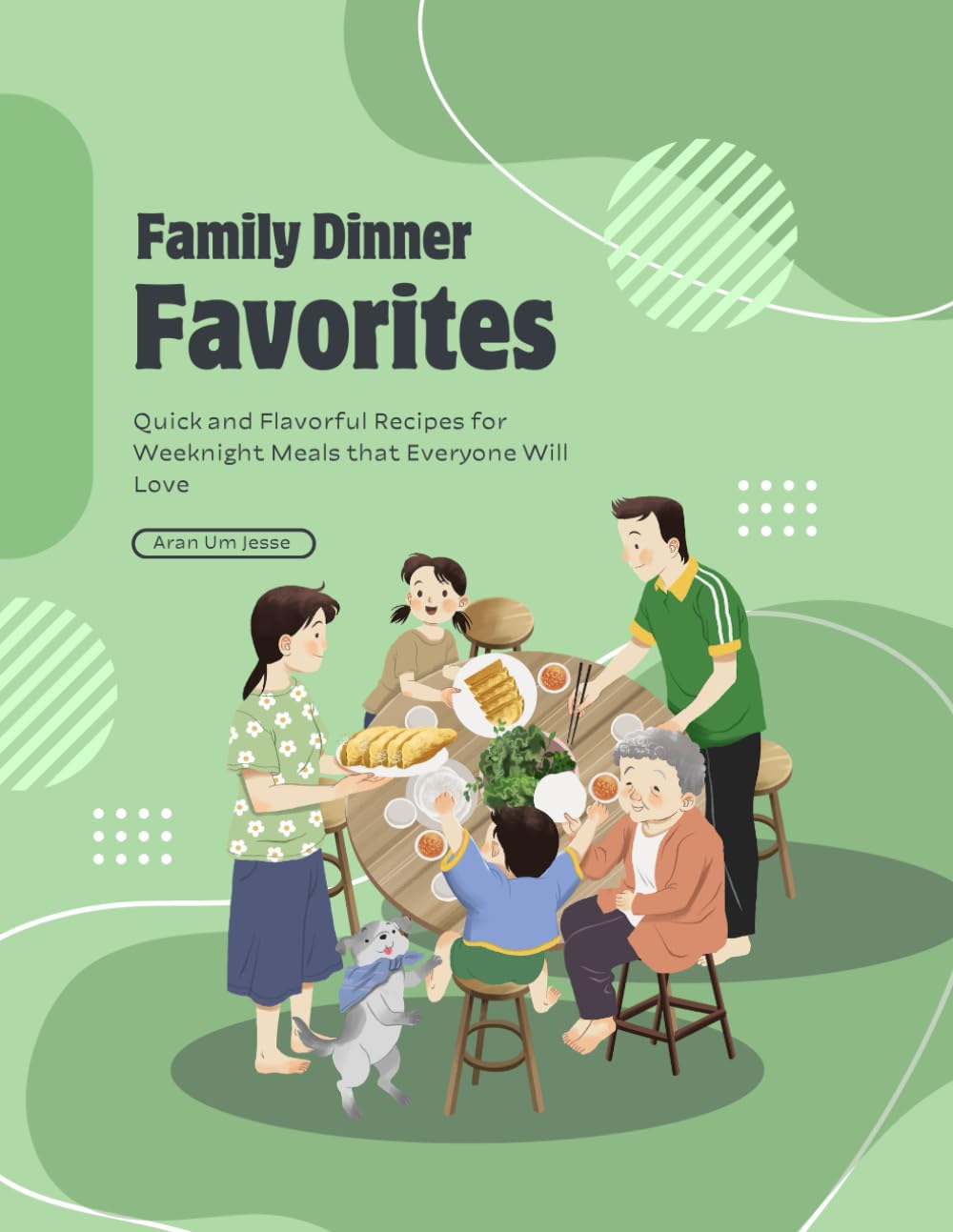 Family Dinner Favorites: Quick and Flavorful Recipes for Weeknight Meals that Everyone Will Love