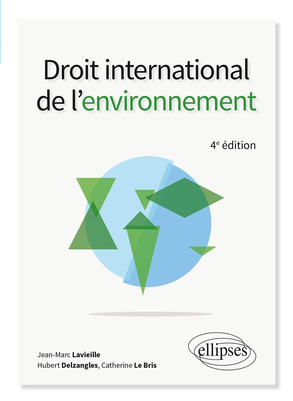 Droit international de l'environnement - 4e édition (French Edition)