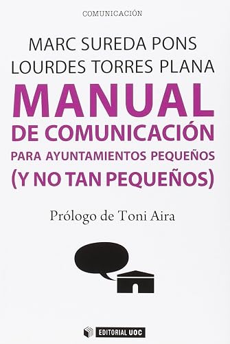 Manual de comunicación para Ayuntamientos pequeños ( y no tan pequeños): 410 (Manuales)