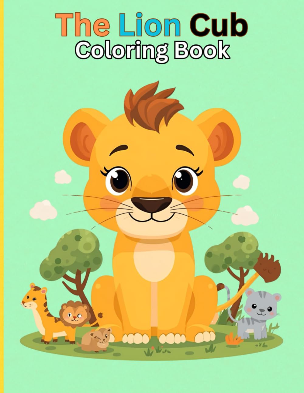 The Lion Cub Coloring Book: Adventure Animals Forest Meet Coloring Book