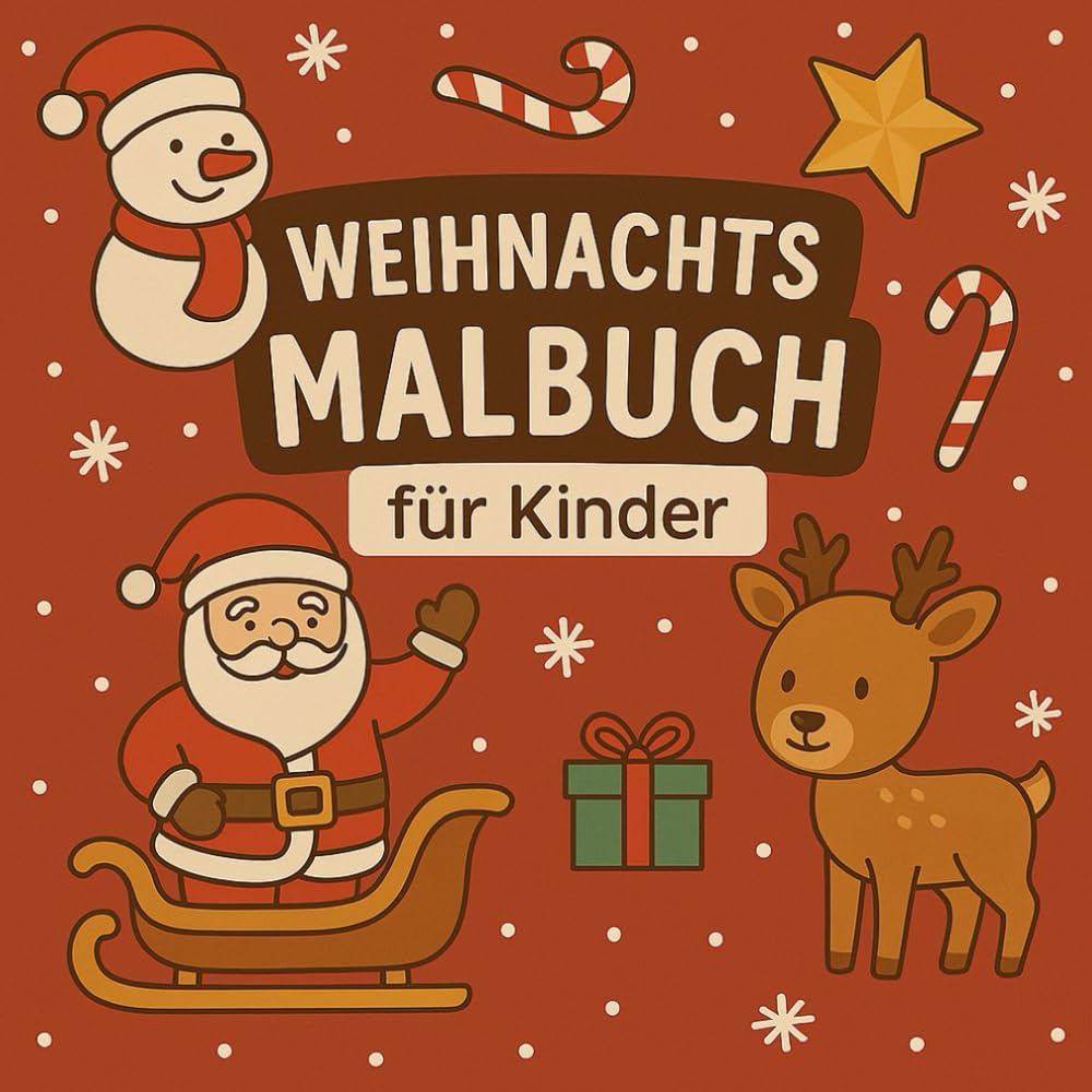Weihnachtsmalbuch für Kinder:: mit süßen Motiven rund um Weihnachten zum ausmalen und Entdecken