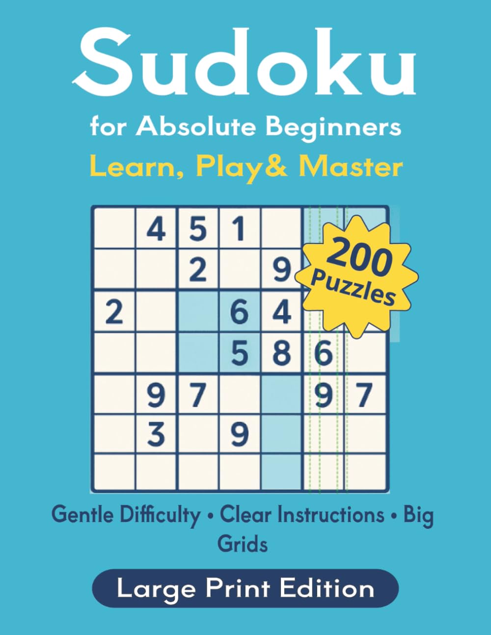 Sudoku for Absolute Beginners: Learn, Play & Master, Gentle Difficulty (Ultimate Sudoku Series)