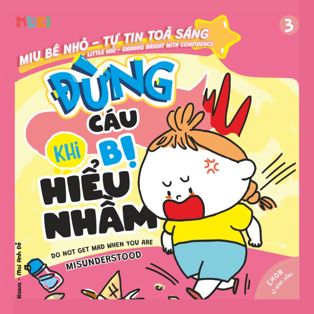 Little Miu, Do Not Get Mad When You Are Misunderstood: A Bilingual Vietnamese-English Children's Book on Anger Management, Emotional Regulation, and ... Miu Miu - Bilingual Vietnamese-English)