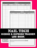 Nail Tech Income & Expense Tracker Log Book: A Simple Bookkeeping & Financial Record Book, Daily Revenue & Expense Record Log For Nail Technicians, ... | Nail Care Technician Financial Journal