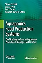 Aquaponics Food Production Systems: Combined Aquaculture and Hydroponic Production Technologies for the Future (English Edition)