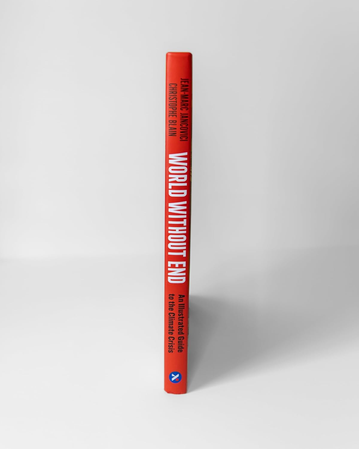 World Without End: An Illustrated Guide to the Climate Crisis