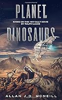 Planet of Dinosaurs 1980435251 Book Cover