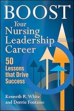 Boost Your Nursing Leadership Career: 50 Lessons that Drive Success (ACHE Management)
