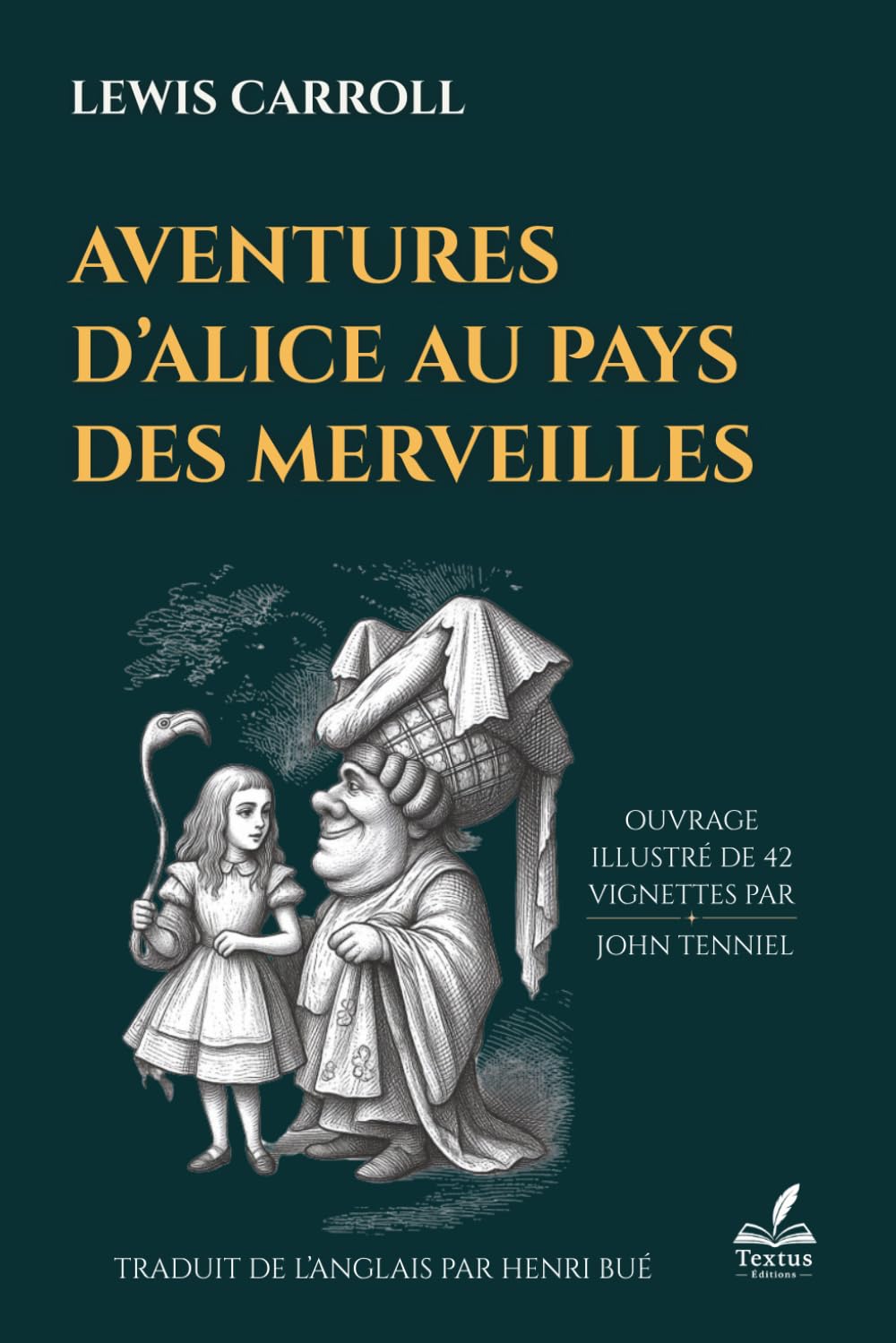 AVENTURES D’ALICE AU PAYS DES MERVEILLES: ILLUSTRÉ
