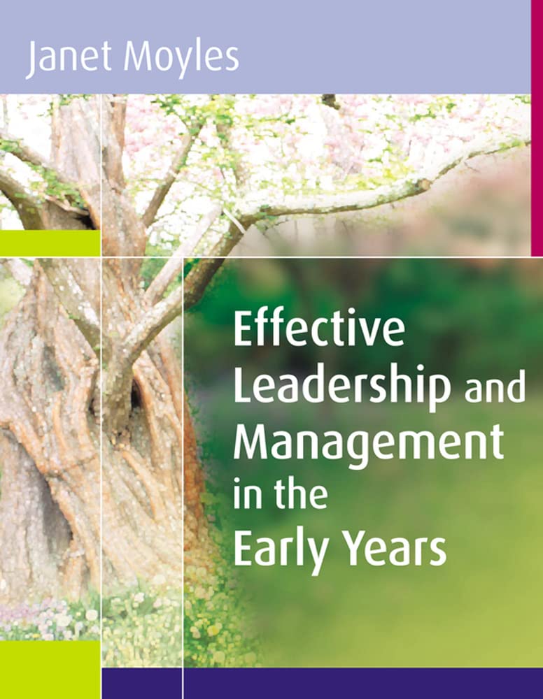 Effective Leadership And Management In The Early Years-Janet Moy
