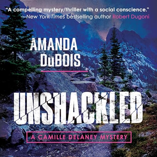 Unshackled: A Camille Delaney Mystery by Amanda DuBois episode artwork