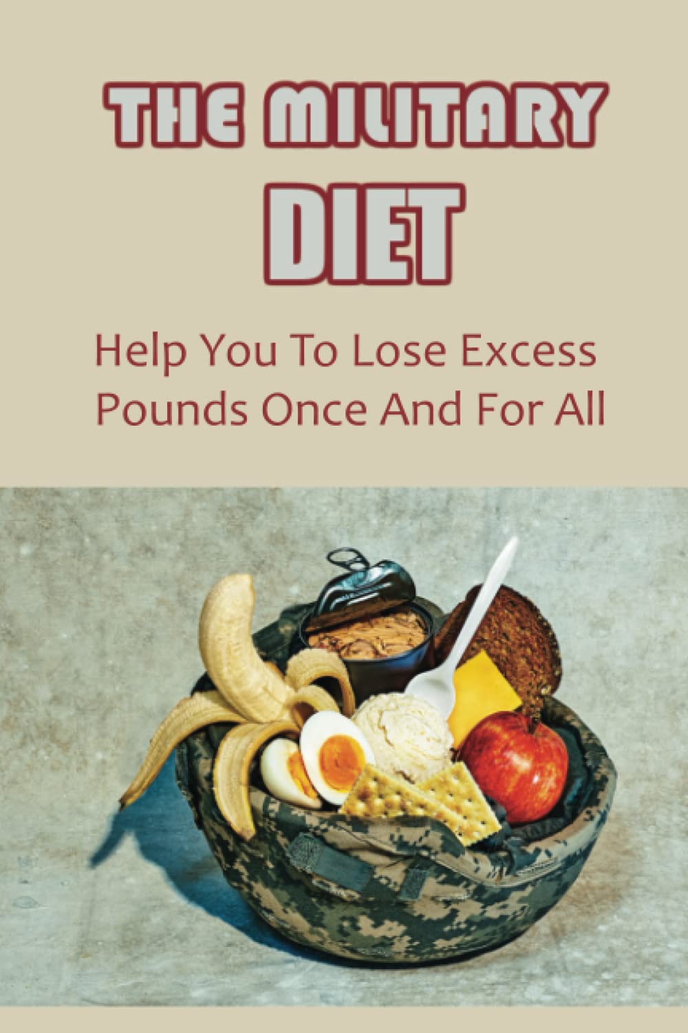 The Military Diet: Help You To Lose Excess Pounds Once And For All