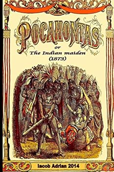 Pocahontas; or, the Indian Maiden