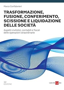 Vedi scheda su Amazon Trasformazione, fusione, conferimento, scissione e liquidazione delle società 2023