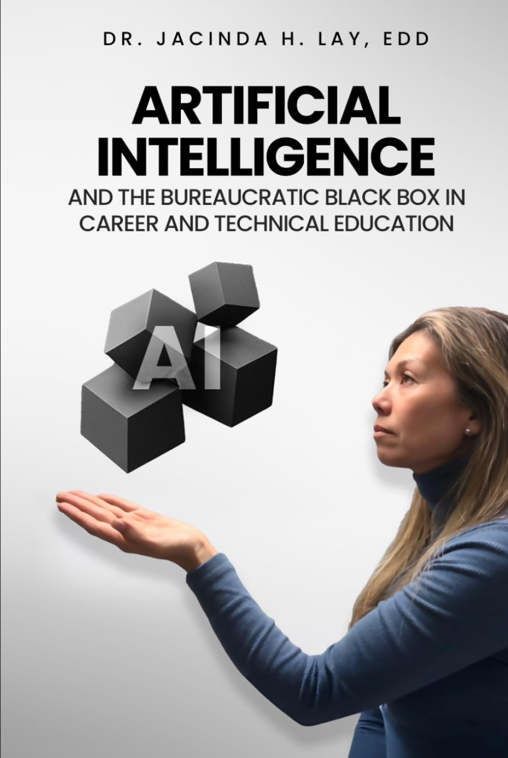ARTIFICIAL INTELLIGENCE AND THE BUREAUCRATIC BLACK BOX IN CAREER AND TECHNICAL EDUCATION