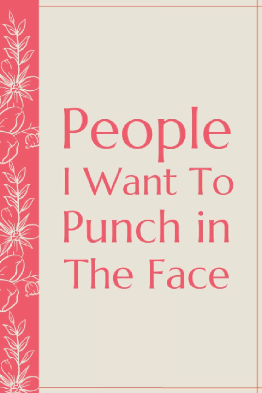 Blank Lined Journal Notebook | Funny Office Journals 2023 2024 | Blank Lined Journal Notebook | WTF Notebooks: People I Want to Punch in the Face