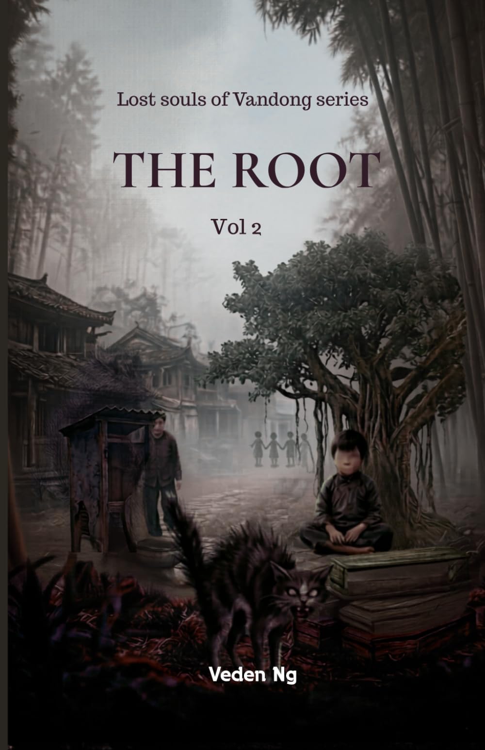 THE ROOT: Folktales from Vietnam -Lost souls of Vandong series (Folk horror tales of Vandong)