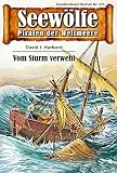 Seewölfe - Piraten der Weltmeere 271: Vom Sturm verweht