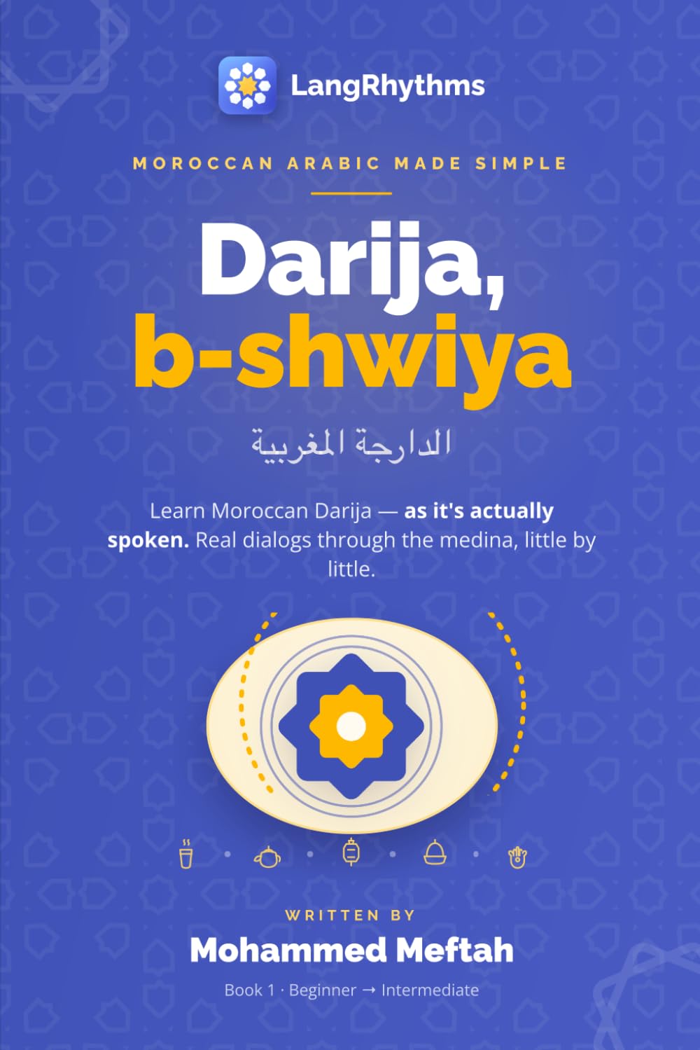 LangRhythms: Moroccan Darija — The Spoken Map Method: Learn Moroccan Arabic through real street rhythm, not textbook rules