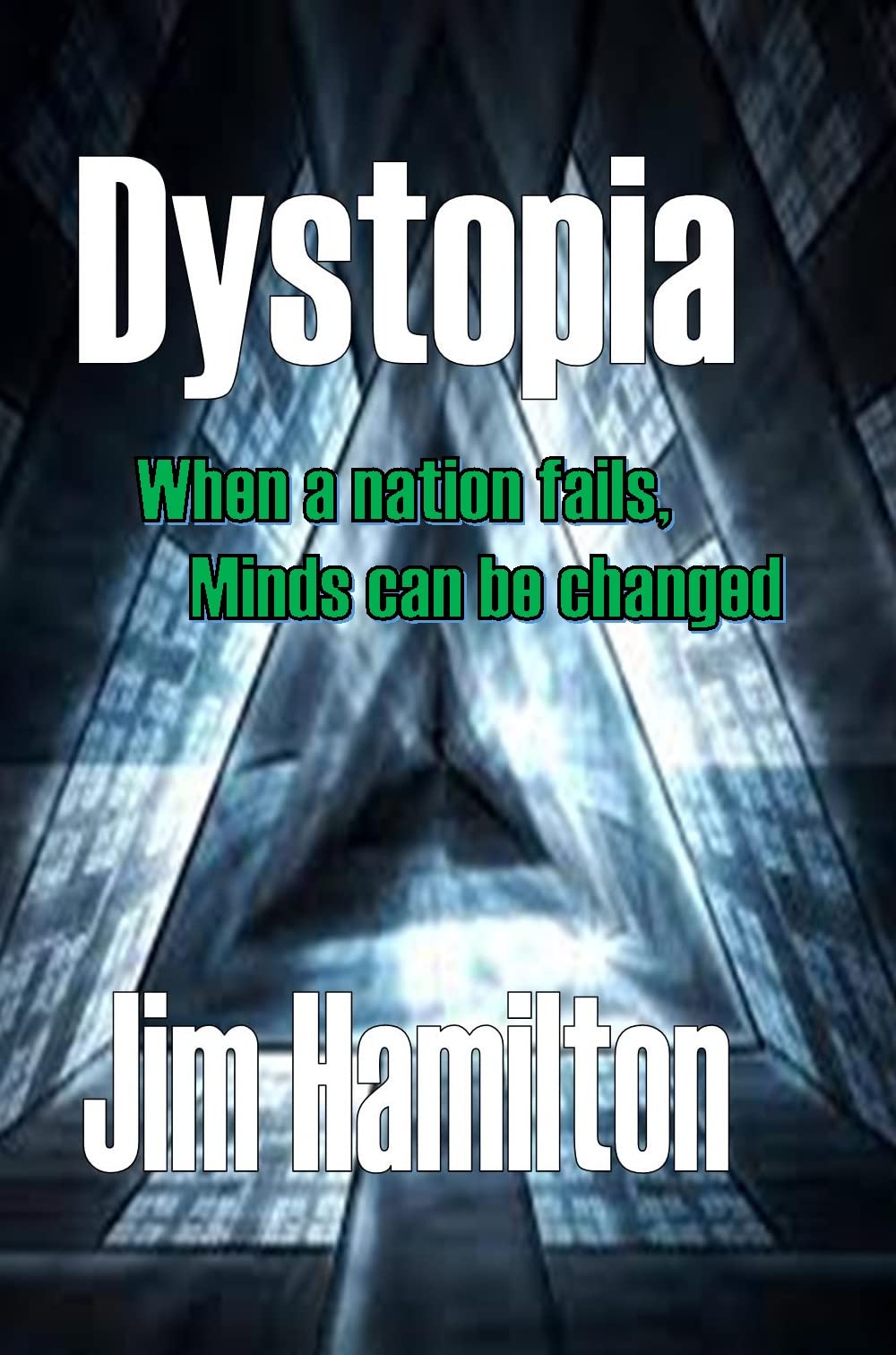 Dystopia: When a nation fails, minds can be changed