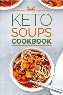 Keto Soups Cookbook: Top 75 Healthy Keto Soup Recipes for All Seasons Easy to Cook Full of Nutrients- Keto Diet Book for Beginners - Low Carb Cookbook - Keto Meal Prep Cookbook Paperback